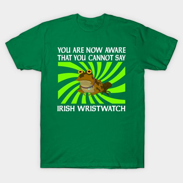 IRISH WRISTWATCH T-Shirt by thedeuce